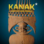 Affiche de l'exposition : "Kanak, l'art est une parole"